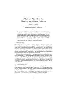 Algebraic Algorithms for Matching and Matroid Problems Nicholas J. A. Harvey Computer Science and Artificial Intelligence Laboratory Massachusetts Institute of Technology Abstract