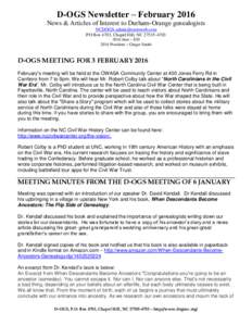 D-OGS Newsletter – February 2016 News & Articles of Interest to Durham-Orange genealogists  PO Box 4703, Chapel Hill, NCdues – $President – Ginger Smith