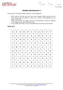 Holiday Wordsearch 2 Can you find 12 holiday-related words in this wordsearch?  First, look at the grid and see how many holiday-related words you can find. Words may go across or back, up or down, and diagonally up o