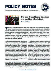 POLICY NOTES The Washington Institute for Near East Policy  ■  No. 21  ■  November 2014 The Iraq Troop-Basing Question and the New Middle East James F. Jeffrey