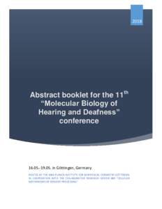 Young Investigator Satellite Symposium, May, 16th 2018 – Session „Development / Physiology / Processing“  2018 Abstract booklet for the 11 “Molecular Biology of