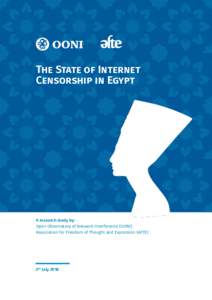 The State of Internet Censorship in Egypt A research study by: Open Observatory of Network Interference (OONI) Association for Freedom of Thought and Expression (AFTE)