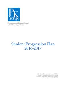 Student Progression PlanP.K. Yonge Developmental Research School College of Education, University of Florida 1080 S.W. 11th Street, Gainesville, FL 32601