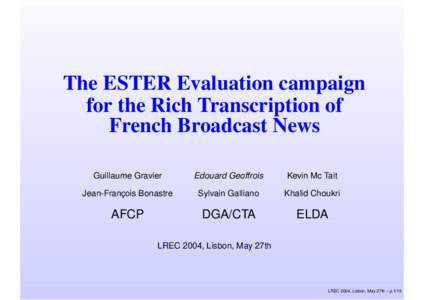 The ESTER Evaluation campaign for the Rich Transcription of French Broadcast News Guillaume Gravier  Edouard Geoffrois