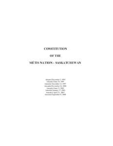 CONSTITUTION OF THE MÉTIS NATION - SASKATCHEWAN Adopted December 3, 1993 Amended June 26, 1997