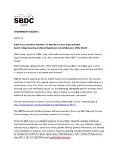 FOR IMMEDIATE RELEASEIOWA FALLS BUSINESS CHOSEN FOR AMERICA’S SBDC IOWA AWARD Donna’s Dog Grooming and Boarding chosen as Small Business of the Month AMES, Iowa – America’s SBDC Iowa is pleased to annou