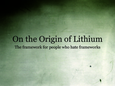 On the Origin of Lithium The framework for people who hate frameworks ?  I booked this
