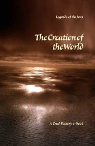 Legends of the Jews  TheCreationof theWorld  A Crud Factory e-book