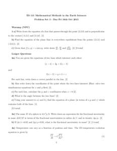 ES 111 Mathematical Methods in the Earth Sciences Problem Set 3 - Due Fri 16th Oct 2015 Warmup (NPC) 1 a) Write down the equation of a line that passes through the point (2,3,0) and is perpendicular to the vectors [-1,2,