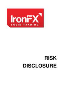 RISK DISCLOSURE Risk Disclosure  RISK DISCLOSURE