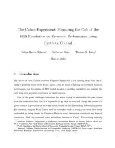 The Cuban Experiment: Measuring the Role of the 1959 Revolution on Economic Performance using Synthetic Control ∗  Felipe Garcia Ribeiro