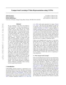 Unsupervised Learning of Video Representations using LSTMs  arXiv:1502.04681v3 [cs.LG] 4 Jan 2016 Nitish Srivastava Elman Mansimov