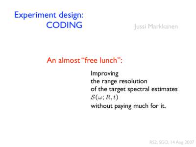 Experiment design: CODING Jussi Markkanen  An almost “free lunch”: