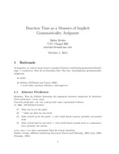 Reaction Time as a Measure of Implicit Grammaticality Judgment Misha Becker UNC Chapel Hill  October 1, 2014
