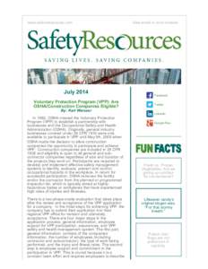 www.safetyresources.com  July 2014 Voluntary Protection Program (VPP): Are OSHA/Construction Companies Eligible? By: Karl Weisser