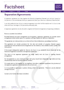 Factsheet Separation Agreements A separation agreement can help regulate the financial arrangements between you and your spouse or civil partner in the time between when you separate and when your divorce or dissolution 