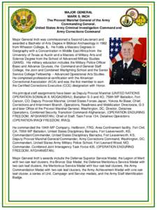 MAJOR GENERAL MARK S. INCH The Provost Marshal General of the Army Commanding General, United States Army Criminal Investigation Command and Army Corrections Command