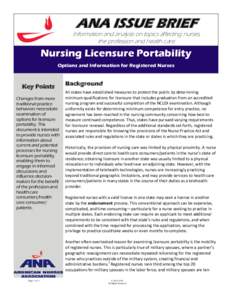 ANA ISSUE BRIEF  Information and analysis on topics affecting nurses, the profession and health care.  Nursing Licensure Portability