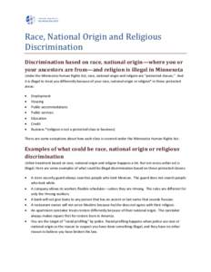 Race, National Origin and Religious Discrimination Discrimination based on race, national origin—where you or your ancestors are from—and religion is illegal in Minnesota Under the Minnesota Human Rights Act, race, n