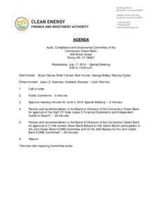 AGENDA Audit, Compliance and Governance Committee of the Connecticut Green Bank 845 Brook Street Rocky Hill, CTWednesday, July 17, 2014 – Special Meeting