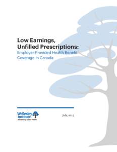 Low Earnings, Unfilled Prescriptions: Employer-Provided Health Benefit Coverage in Canada  July, 2015