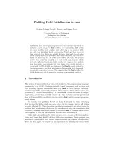 Profiling Field Initialisation in Java Stephen Nelson, David J. Pearce, and James Noble Victoria University of Wellington Wellington, New Zealand {stephen,djp,kjx}@ecs.vuw.ac.nz