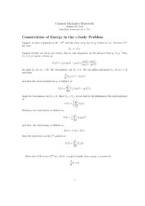 Classical Mechanics Homework January 29, 2∞8 John Baez homework by C. Pro Conservation of Energy in the n-body Problem Suppose we have n particles qi : R → R3 with the force on qi due to qj written as Fij . Newton’