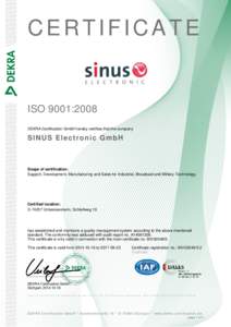 CERTIFICATE  ISO 9001:2008 DEKRA Certification GmbH hereby certifies that the company  SINUS Electronic GmbH