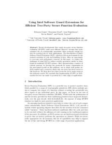 Using Intel Software Guard Extensions for Efficient Two-Party Secure Function Evaluation Debayan Gupta1 , Benjamin Mood2 , Joan Feigenbaum1 , Kevin Butler2 , and Patrick Traynor2 1