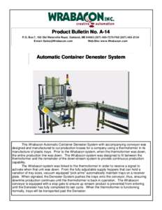 Product Bulletin No. AA-14 P.O. Box 7, 150 Old Waterville Road, Oakland, ME7270 FAXE-mail:  Web-Site: www.Wrabacon.com  Automatic Container Denester System