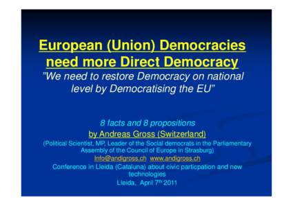 Sociology / Democracy / Elections / Political systems / E-democracy / Varieties of democracy / European Union / Democratic peace theory / Liberal democracy / Political philosophy / Politics / Direct democracy