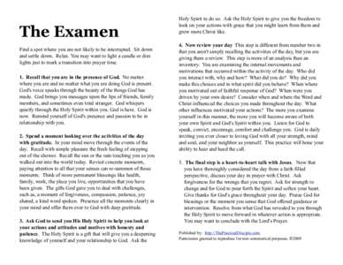 The Examen Find a spot where you are not likely to be interrupted. Sit down and settle down. Relax. You may want to light a candle or dim lights just to mark a transition into prayer time. 1. Recall that you are in the p