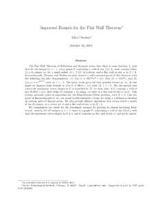 Improved Bounds for the Flat Wall Theorem∗ Julia Chuzhoy† October 10, 2014 Abstract The Flat Wall Theorem of Robertson and Seymour states that there is some function f , such