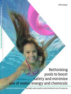 white paper THE RETHINK WATER NETWORK | RECREATIONAL WATER | MAY 2014 Rethinking pools to boost safety and minimise