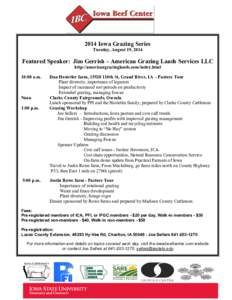 2014 Iowa Grazing Series Tuesday, August 19, 2014 Featured Speaker: Jim Gerrish – American Grazing Lands Services LLC http://americangrazinglands.com/index.html 10:00 a.m.