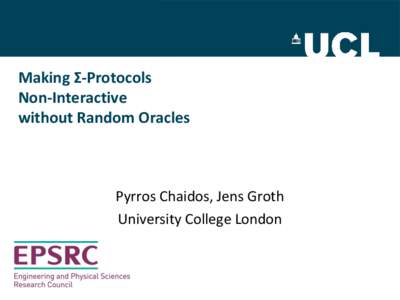 Making Σ-Protocols Non-Interactive without Random Oracles Pyrros Chaidos, Jens Groth University College London