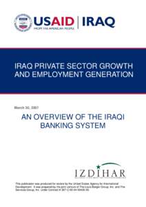 IRAQ PRIVATE SECTOR GROWTH AND EMPLOYMENT GENERATION March 30, 2007  AN OVERVIEW OF THE IRAQI