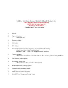 Red River Joint Water Resource District ‘Full Board’ Meeting Notice Office of the Red River Retention Authority 1405 Prairie Parkway, Suite 311 West Fargo, North Dakota Tuesday July 9, 2013 @ 1:30p.m.