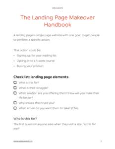 MEGAMAKER  The Landing Page Makeover Handbook A landing page is single page website with one goal: to get people to perform a specific action.