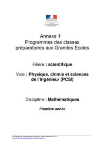 Annexe 1 Programmes des classes préparatoires aux Grandes Ecoles Filière : scientifique Voie : Physique, chimie et sciences de l’ingénieur (PCSI)