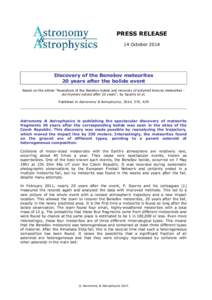 PRESS RELEASE 14 October 2014 Discovery of the Benešov meteorites 20 years after the bolide event Based on the article “Reanalysis of the Benešov bolide and recovery of polymict breccia meteorites old mystery solved 