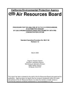 California Environmental Protection Agency  Air Resources Board PROCEDURE FOR THE ANALYSIS OF C3 TO C12 HYDROCARBONS IN AUTOMOTIVE EXHAUST BY GAS CHROMATOGRAPHY/MASS SPECTROMETRY WITH PRECONCENTRATION SYSTEM