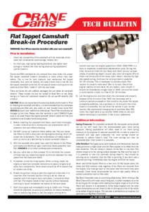 TECH BULLETIN Flat Tappet Camshaft Break-in Procedure WARNING: New lifters must be installed with your new camshaft.  Prior to Installation:
