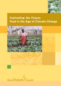 Cultivating the Future: Food in the Age of Climate Change Head Office, Hamburg Stiftung World Future Council Bei den Mühren 70