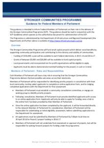 STRONGER COMMUNITIES PROGRAMME Guidance for Federal Members of Parliament This guidance is intended to inform Federal Members of Parliament on their role in the delivery of the Stronger Communities Programme (SCP). This 