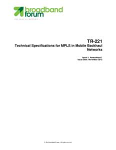 TECHNICAL REPORT  TR-221 Technical Specifications for MPLS in Mobile Backhaul Networks Issue: 1 Amendment 1