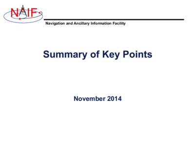 N IF Navigation and Ancillary Information Facility Summary of Key Points  November 2014
