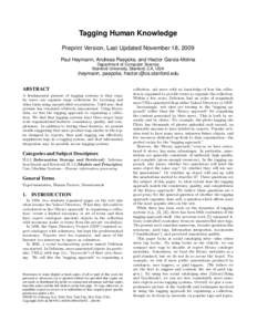 Tagging Human Knowledge Preprint Version, Last Updated November 18, 2009 Paul Heymann, Andreas Paepcke, and Hector Garcia-Molina Department of Computer Science Stanford University, Stanford, CA, USA {heymann,