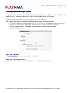 NATIONAL ASSOCIATION OF INTERCOLLEGIATE ATHLETICS ELIGIBILITY CENTER Granting PlayNAIA Manager Access It is up to each school’s Athletic Director to give the athletic department and admissions staff access to PlayNAIA 
