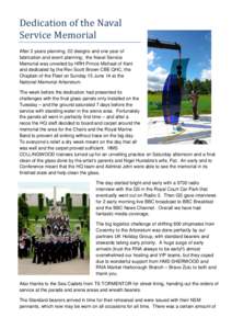 Dedication of the Naval Service Memorial After 2 years planning, 22 designs and one year of fabrication and event planning; the Naval Service Memorial was unveiled by HRH Prince Michael of Kent